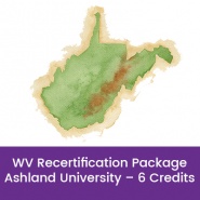 WV Recertification Package (6 Credits - Ashland University)