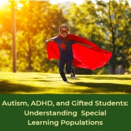 Autism, ADHD, and Gifted Students: Understanding Special Learning Populations (1 semester credit - Humboldt State University)