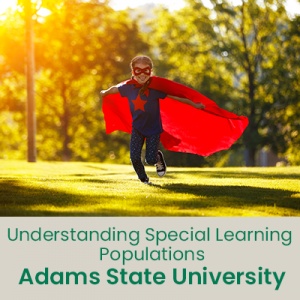 Understanding Special Populations (1 semester credit - Adams State University) Understanding Special Populations (1 semester credit - Adams State University)