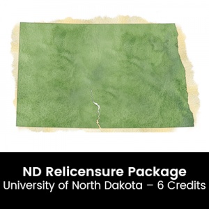 ND Relicensure Package (6 Credits - University of North Dakota)