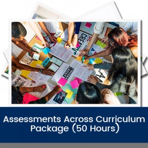 Assessments Across Curriculum Package (50 Hours)