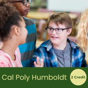 Students with Disabilities: Instructional Strategies (2 semester credits - Cal Poly Humboldt)