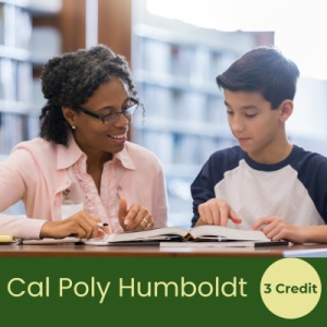 Instructional Practices in Reading (3 semester credits - Cal Poly Humboldt)