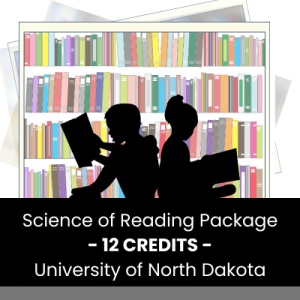 Science of Reading Package (12 Credits - University of North Dakota)