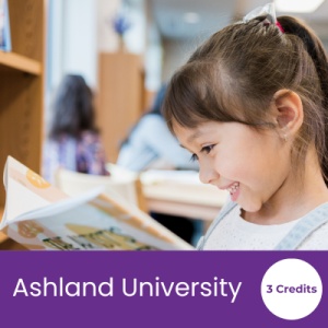 SCIENCE of READING: Reading Foundations (3 semester credits –Ashland University)