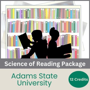 Science of Reading Package (12 semester credits - Adams State University)